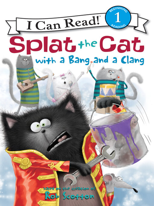 Title details for Splat the Cat with a Bang and a Clang by Rob Scotton - Wait list